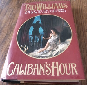 Caliban's Hour By Tad Williams (1994 Harper Collins)
